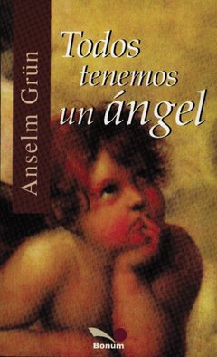 Todos tenemos un ángel (Anselm Grün)