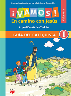 ¡Vamos en camino con Jesús! Guía del catequista 1 (Diócesis de Córdoba)