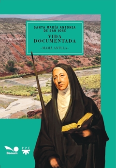 Vida documentada - Mamá Antula (Santa María Antonia de San José)