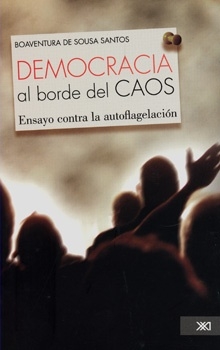 DEMOCRACIA AL BORDE DEL CAOS. ENSAYO CONTRA LA AUTOFLAGELACION