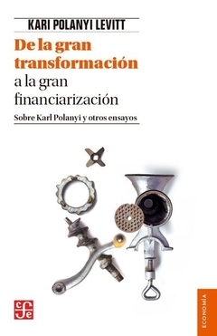 DE LA GRAN TRANSFORMACION A LA GRAN FINANCIARIZACION