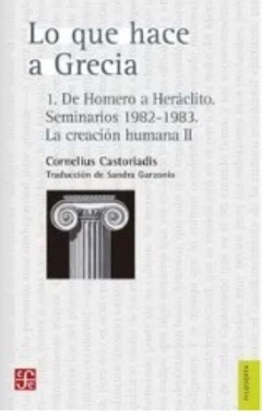 LO QUE HACE A GRECIA 1. DE HOMERO A HERACLITO. SEMINARIOS 1982-1983