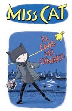 MISS CAT 1: EL CASO DEL CANARIO
