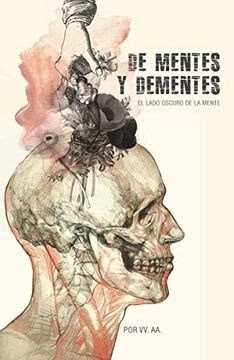 DE MENTES Y DEMENTES. EL LADO OSCURO DE LA MENTE