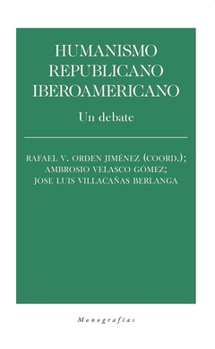 HUMANISMO REPUBLICANO IBEROAMERICANO. UN DEBATE