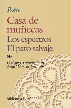 CASA DE MUÑECAS / LOS ESPECTROS / EL PATO SALVAJE