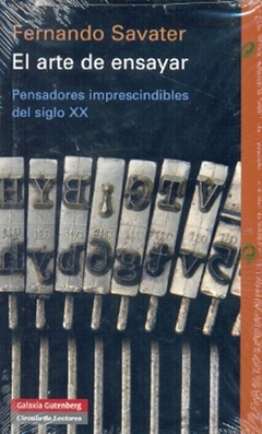 ARTE DE ENSAYAR, EL. PENSADORES IMPRESCINDIBLES DEL SIGLO XX