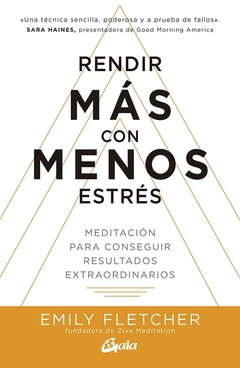 RENDIR MAS CON MENOS ESTRES. MEDITACION PARA CONSEGUIR RESULTADOS EXTRAORDINARIOS