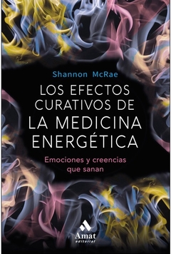 EFECTOS CURATIVOS DE LA MEDICINA ENERGETICA, LOS