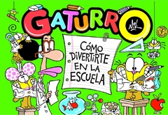 GATURRO. COMO DIVERTIRTE EN LA ESCUELA