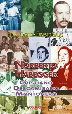 NORBERTO HABEGGER. CRISTIANO, DESCAMISADO, MONTONERO