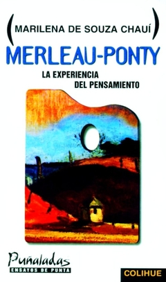 MERLEAU-PONTY. LA EXPERIENCIA DEL PENSAMIENTO