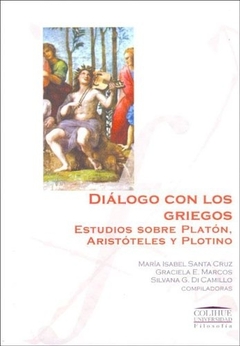 DIALOGO CON LOS GRIEGOS: ESTUDIOS SOBRE PLATON, ARISTOTELES Y PLOTINO