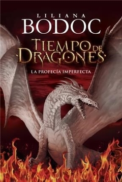 TIEMPO DE DRAGONES 1. LA PROFECIA IMPERFECTA