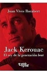 JACK KEROUAC. EL REY DE LA GENERACION BEAT