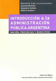 INTRODUCCION A LA ADMINISTRACION PUBLICA. NACION, PROVINCIA Y MUNICIPIOS