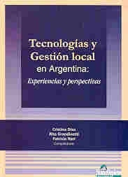 TECNOLOGIAS Y GESTION LOCAL EN LA ARGENTINA: EXPERIENCIAS Y PERSPECTIVAS