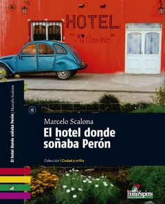 HOTEL DONDE SOÑABA PERON, EL