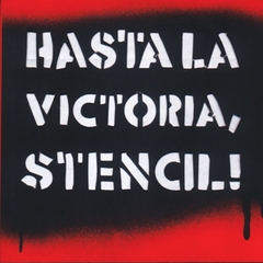 HASTA LA VICTORIA, STENCIL