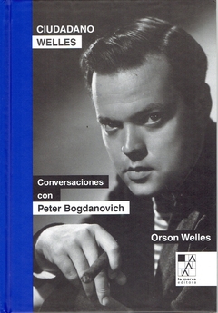 CIUDADANO WELLES. CONVERSACIONES CON PETER BOGDANOVICH