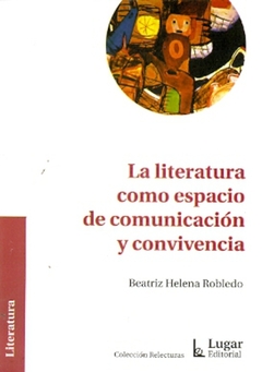 LA LITERATURA COMO ESPACIO DE COMUNICACION Y CONVIVENCIA