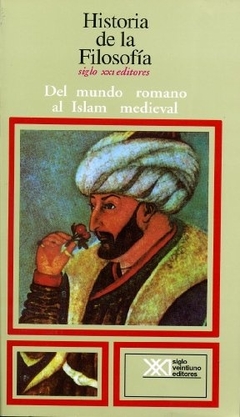 HISTORIA DE LA FILOSOFIA VOL.03: DEL MUNDO ROMANO AL ISLAM MEDIEVAL