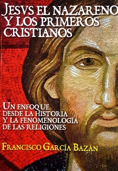JESUS EL NAZARENO Y LOS PRIMEROS CRISTIANOS
