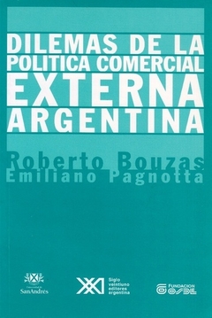 DILEMAS DE LA POLITICA COMERCIAL EXTERNA ARGENTINA