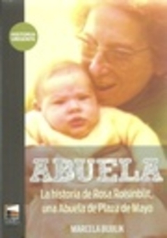 ABUELA. LA HISTORIA DE ROSITA ROISINBLIT, UNA ABUELA DE PLAZA DE MAYO