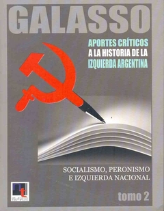 APORTES CRITICOS A LA HISTORIA DE LA IZQUIERDA ARGENTINA. TOMO 2