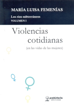 VIOLENCIAS COTIDIANAS (EN LAS VIDAS DE LAS MUJERES)