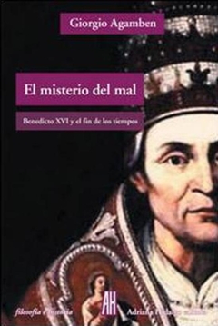 MISTERIO DEL MAL, EL. BENEDICTO XVI Y EL FIN DE LOS TIEMPOS