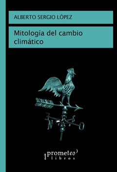 MITOLOGIA DEL CAMBIO CLIMATICO - Paradoxa Libros
