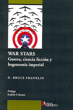 WAR STARS. GUERRA, CIENCIA FICCION Y HEGEMONIA IMPERIAL