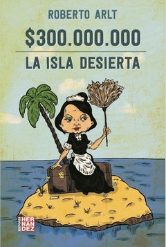 TRECIENTOS MILLONES / LA ISLA DESIERTA