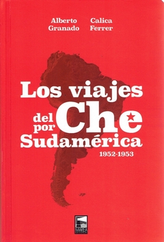 VIAJES DEL CHE POR SUDAMERICA. 1952-1953