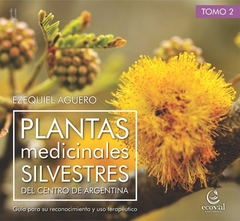 PLANTAS MEDICINALES SILVESTRES DEL CENTRO DE ARGENTINA TOMO 2