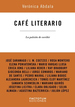 CAFE LITERARIO. LA PULSION DE ESCRIBIR