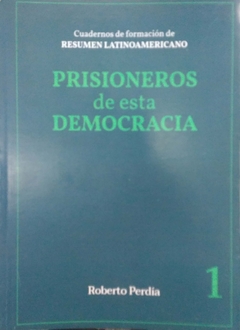 PRISIONEROS DE ESTA DEMOCRACIA