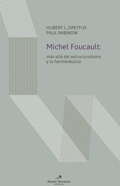 MICHEL FOUCAULT: MAS ALLA DEL ESTRUCTURALISMO Y LA HERMENEUTICA