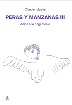 PERAS Y MANZANAS III. ADIOS A LA HEGEMONIA