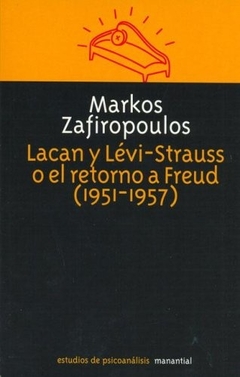 LACAN Y LEVI-STRAUSS O EL RETORNO A FREUD 1951-1957