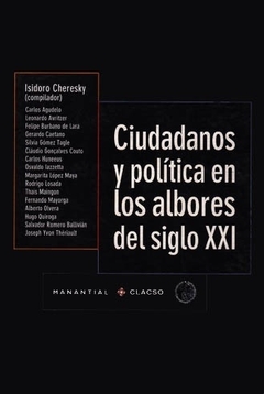 CIUDADANOS Y POLITICA EN LOS ALBORES DEL SIGLO XXI