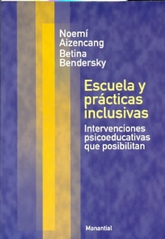 ESCUELA Y PRACTICAS INCLUSIVAS. INTERVENCIONES PSICOEDUCATIVAS QUE POSIBILITAN