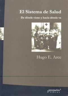 SISTEMA DE SALUD EL. DE DONDE VIENE Y HACIA DONDE VA