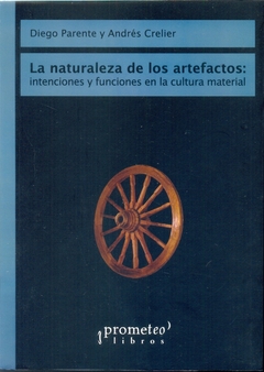 NATURALEZA DE LOS ARTEFACTOS LA. INTENCIONES Y FUNCIONES EN LA CULTURA MATERIAL