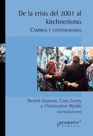 DE LA CRISIS DEL 2001 AL KIRCHNERISMO. CAMBIOS Y CONTINUIDADES