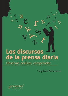 DISCURSOS DE LA PRENSA DIARIA, LOS. OBSERVAR, ANALIZAR, COMPRENDER