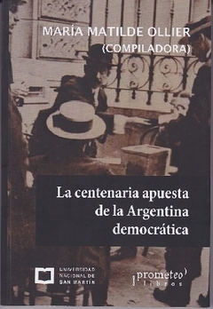 CENTENARIA APUESTA DE LA ARGENTINA DEMOCRATICA, LA