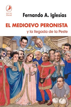 MEDIOEVO PERONISTA Y LA LLEGADA DE LA PESTE, EL